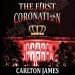Beacon Audiobooks Releases “The First Coronation” By Author Carlton James