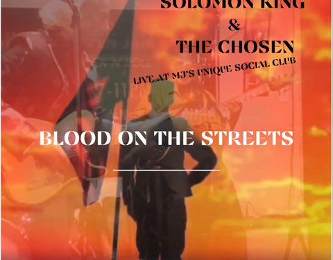 Solomon King & The Chosen Make a Bold Musical Statement with “Blood on the Streets” Solomon King & The Chosen Make a Bold Musical Statement with “Blood on the Streets”